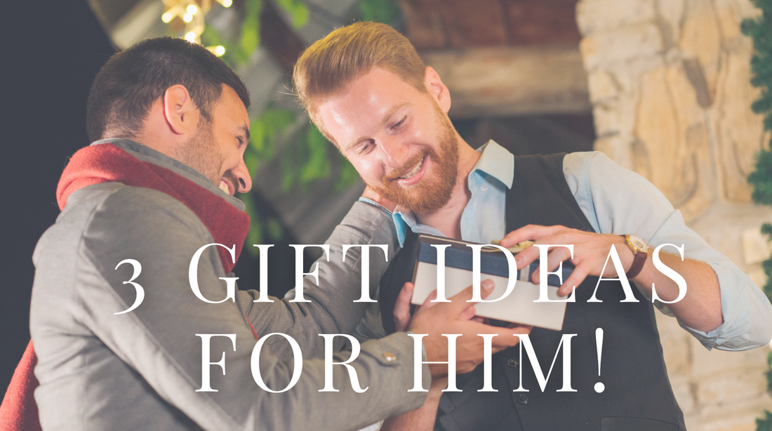3 Gift Ideas for Him!
