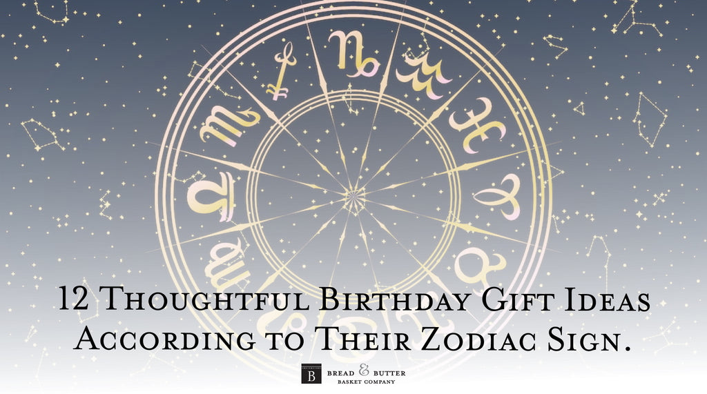 12 Thoughtful Birthday Gift Ideas According to Their Zodiac Sign