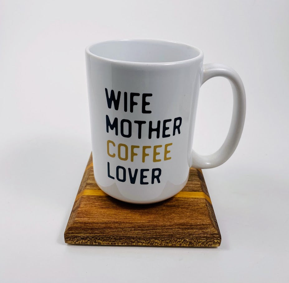 Mug Wife, Mother, Coffee Lover Bread & Butter Basket Co.