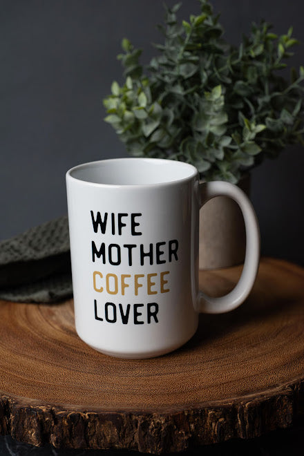 Mug - Wife, Mother, Coffee Lover